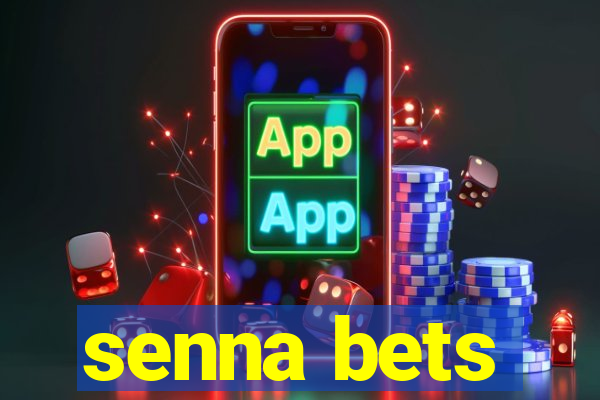 senna bets